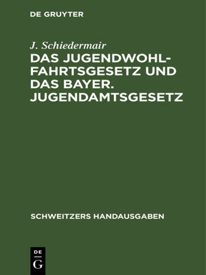 cover image of Das Jugendwohlfahrtsgesetz und das Bayer. Jugendamtsgesetz